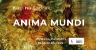 Wystawa ANIMA MUNDI w Galerii Sztuki Współczesnej Oranżeria