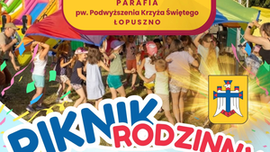 W Łopusznie odbędzie się piknik rodzinny
