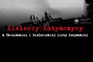 Kieleccy Katyńczycy z Ukraińskiej i Białoruskiej Listy Katyńskiej
