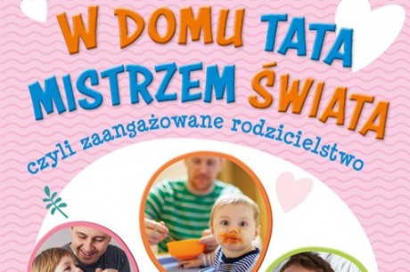 „W domu tata mistrzem świata”. Najnowsza książka od Wydawnictwa Jedność