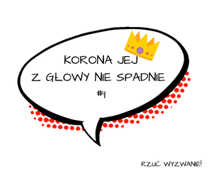 #Korona jej z głowy nie spadnie. Zaproponuj wyzwanie dla aktorki
