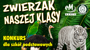 Stwórz zwierzaka i wygraj klasową wycieczkę do zoo