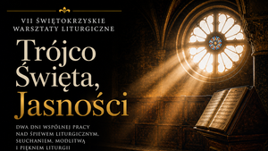 Niedługo VII Świętokrzyskie Warsztaty Liturgiczne w Wąchocku